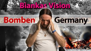 Biankas Vision: Werden Bomben auf Deutschland fallen?